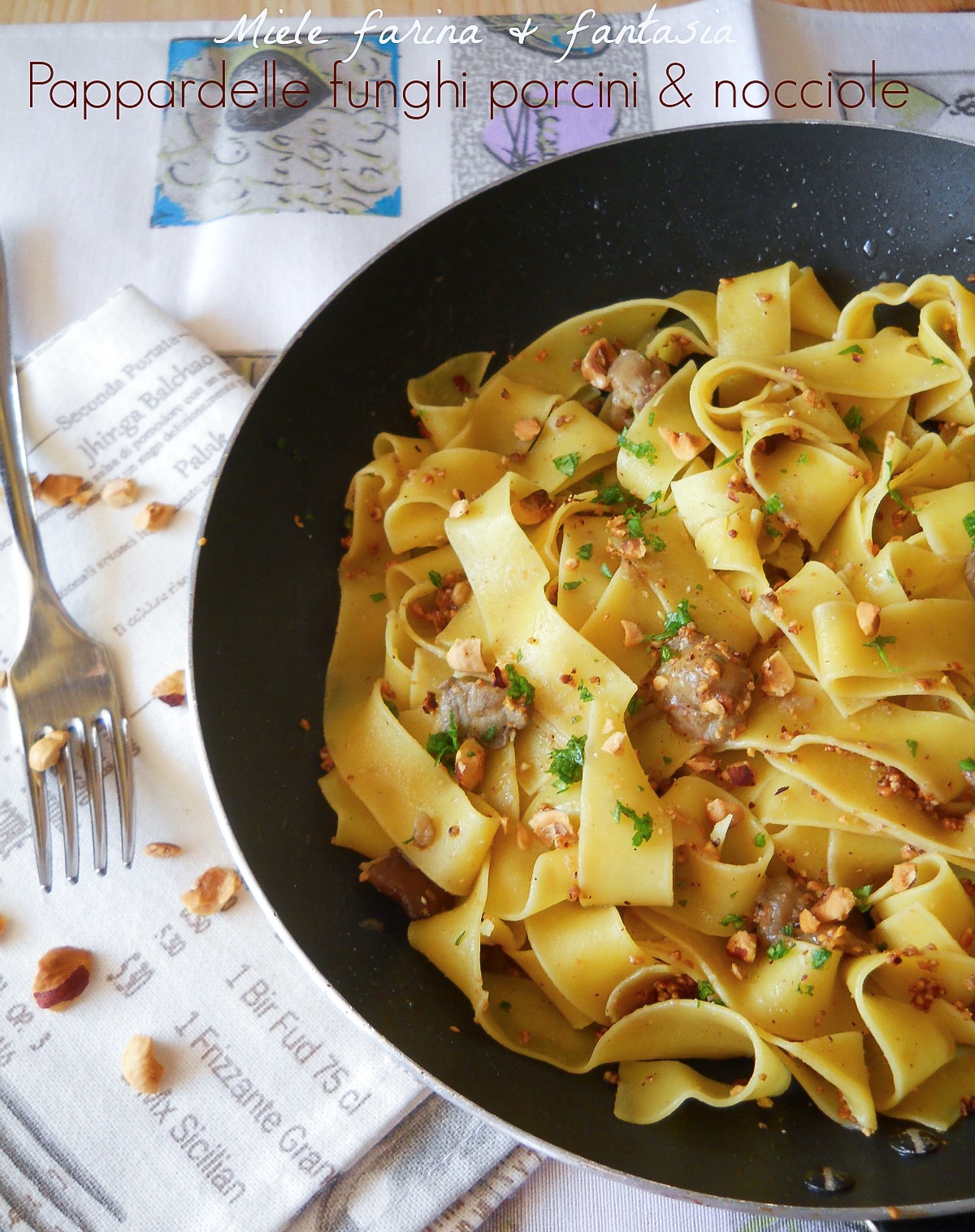 Pappardelle with Porcini Mushrooms and Hazelnuts