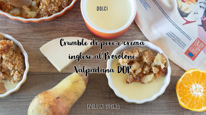 Pear Crumble and English Cream with Provolone Valpadana DOP Piccante