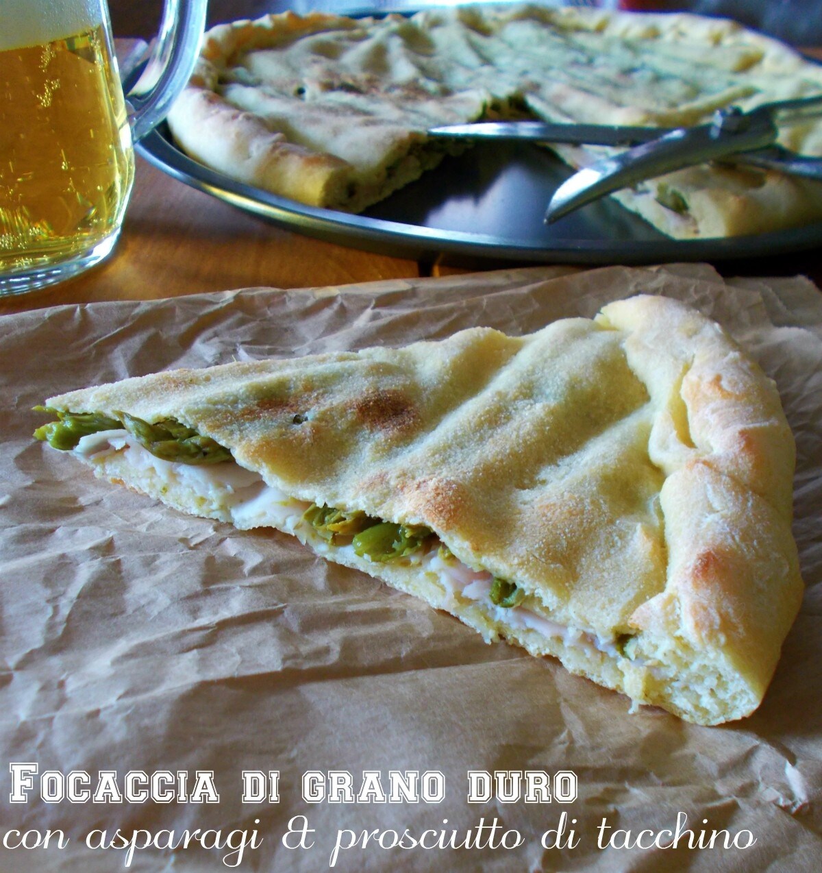 Durum Wheat Focaccia Stuffed with Asparagus and Turkey Ham