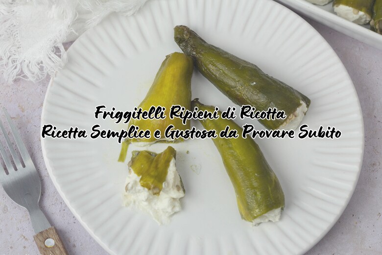 Ricotta Stuffed Green Peppers: Simple and Tasty Recipe to Try Now