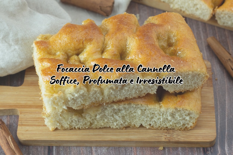 Sweet Cinnamon Focaccia: Soft, Fragrant, and Irresistible