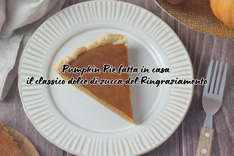 Homemade Pumpkin Pie: The Classic Thanksgiving Pumpkin Dessert