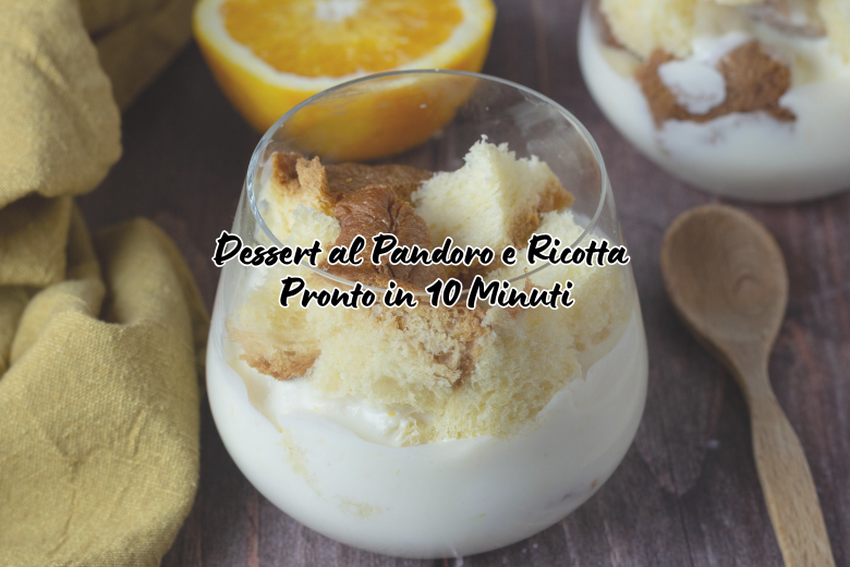 Pandoro and Ricotta Dessert Ready in 10 Minutes