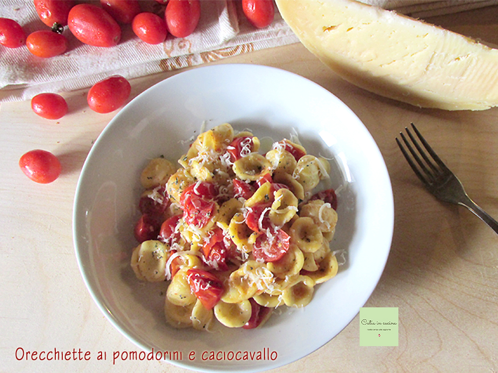 Orecchiette with Cherry Tomatoes and Caciocavallo
