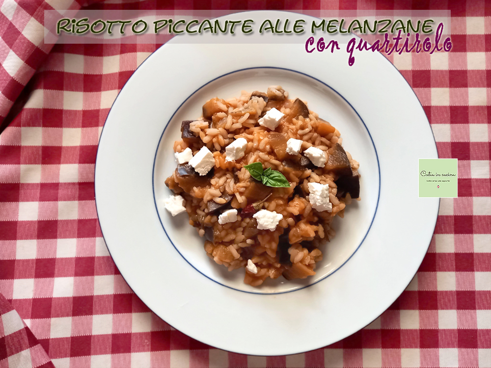 spicy eggplant risotto with quartirolo