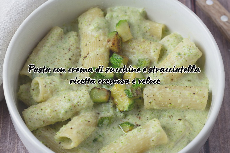 Pasta with Zucchini Cream and Stracciatella: creamy, quick recipe