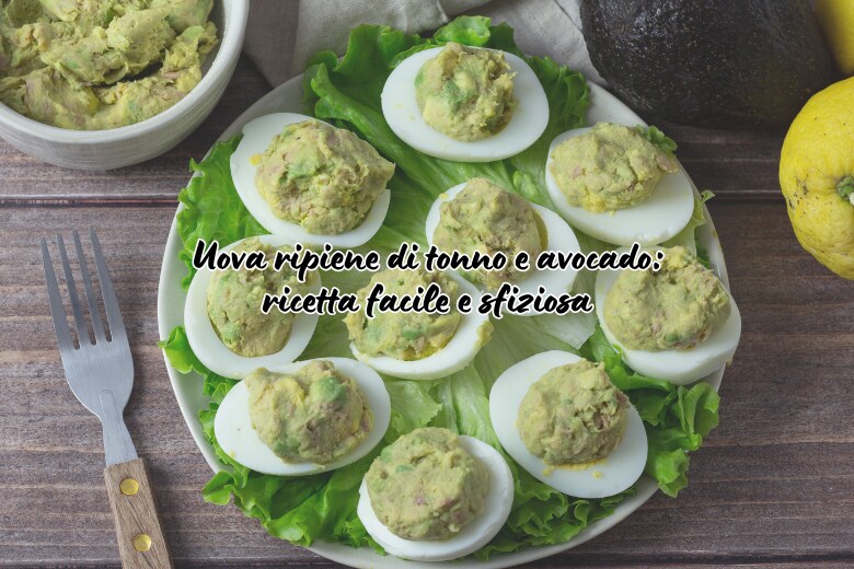 Gefüllte Eier mit Thunfisch und Avocado: einfaches und leckeres Rezept