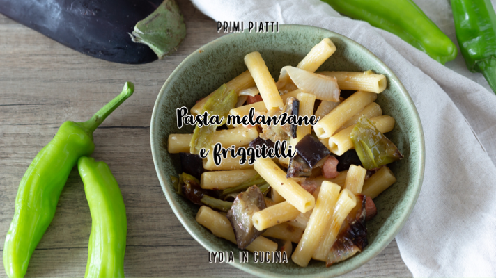 Pâtes aux aubergines et friggitelli