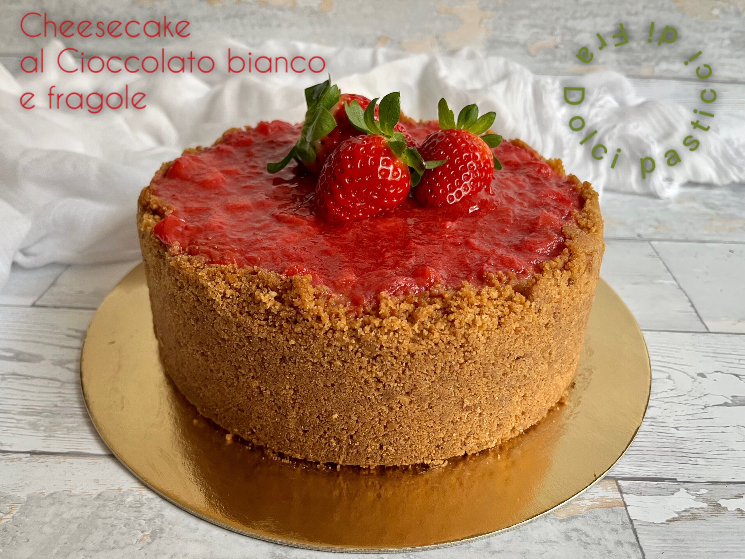 New York Cheesecake au Chocolat blanc et Fraises