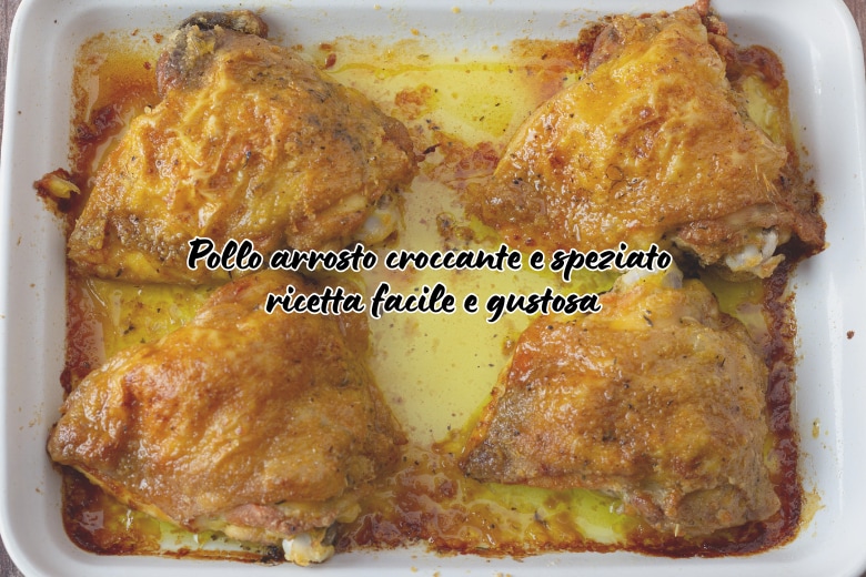 Poulet rôti croustillant et épicé : recette facile et délicieuse