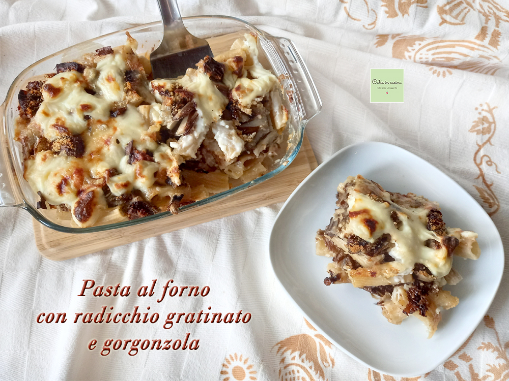 Pâtes au four avec chicorée gratinée et gorgonzola