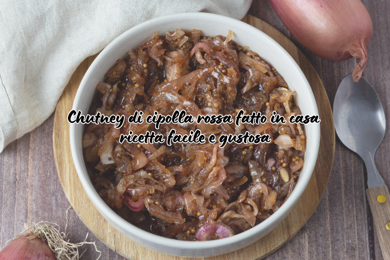 Chutney d&rsquo;oignon rouge fait maison : recette facile et savoureuse