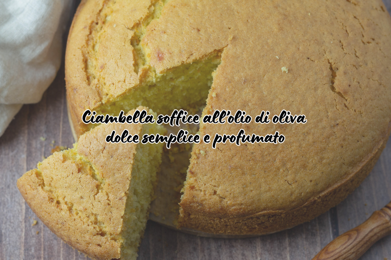 Ciambella moelleuse à l&rsquo;huile d&rsquo;olive : gâteau simple et parfumé