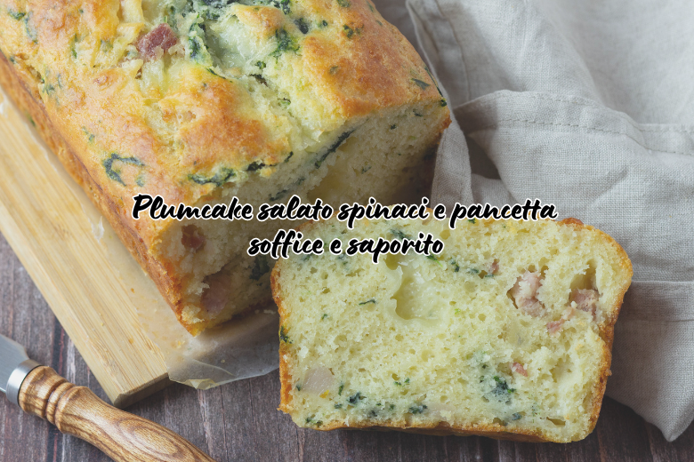 Plumcake salé épinards et pancetta moelleux et savoureux