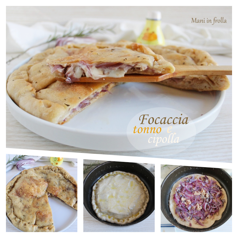 Focaccia farcie Tonno Cipolle e Scamorza