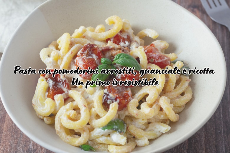 Pasta con tomatitos asados, guanciale y ricota