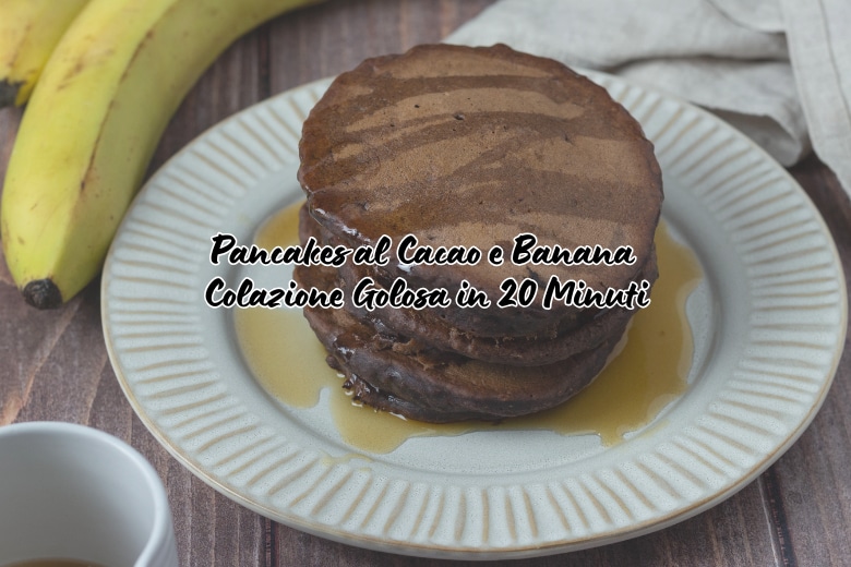 Panqueques de Cacao y Plátano: Desayuno Delicioso en 20 Minutos