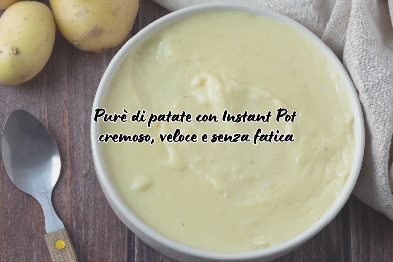 Puré de patatas con Instant Pot: cremoso, rápido y sin esfuerzo