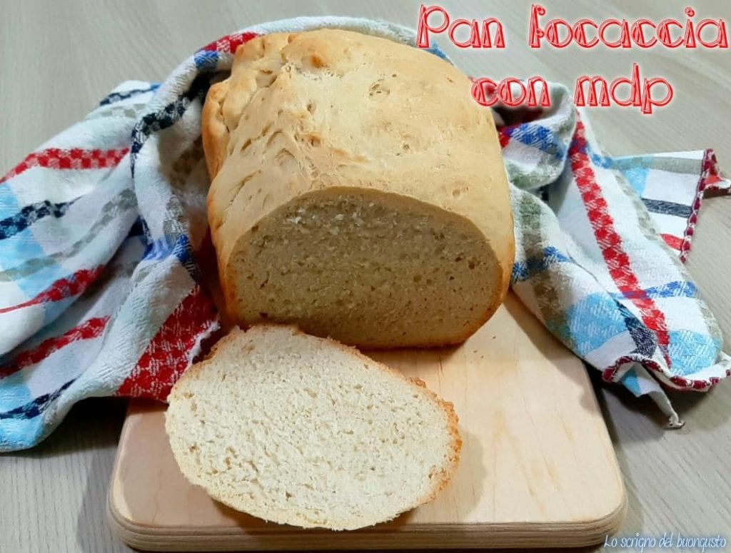 Pan focaccia con MDP
