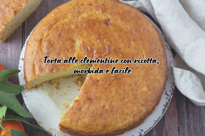 Tarta de clementinas con ricotta, suave y fácil