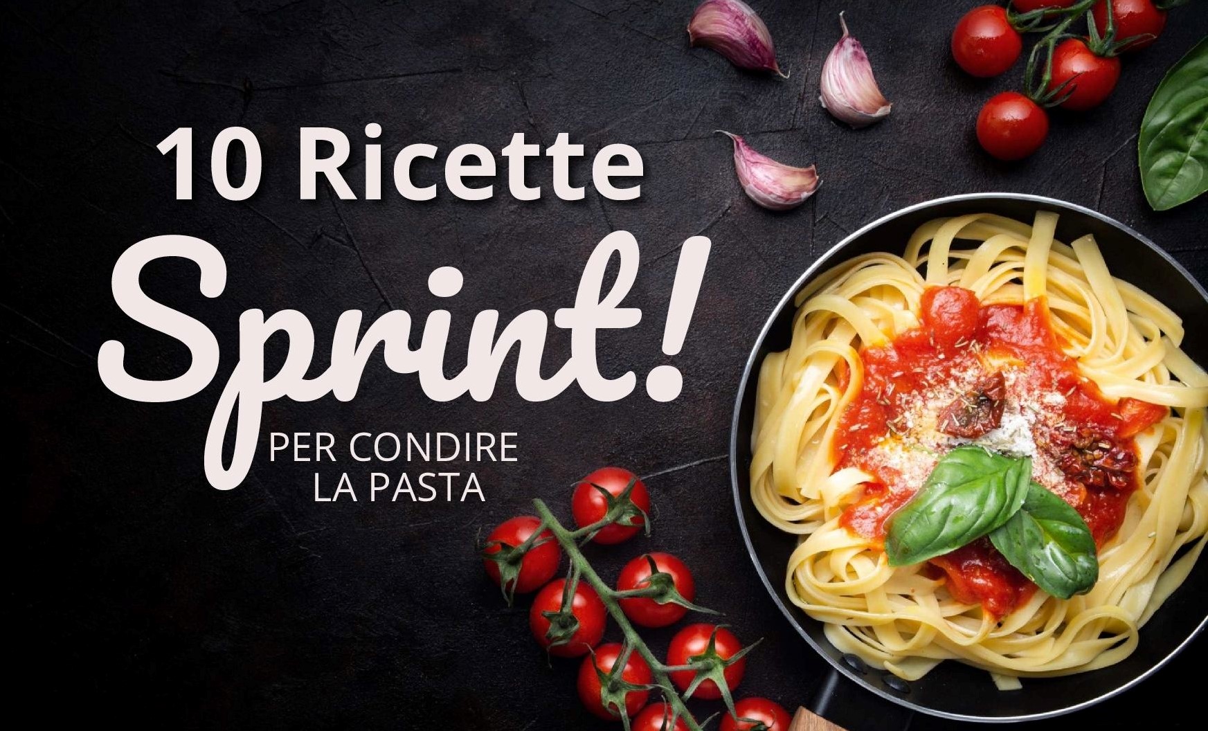 10 RECETAS RÁPIDAS para acompañar la pasta