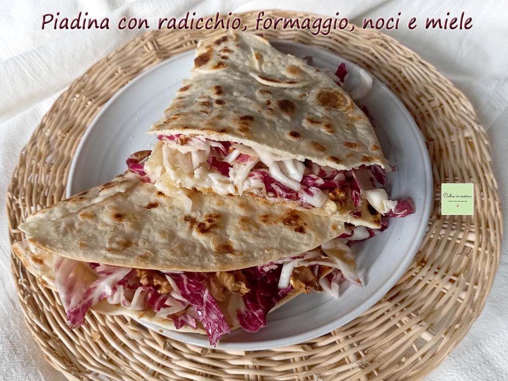 Piadina con achicoria, queso, nueces y miel