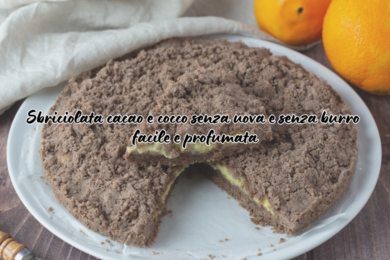 Crumble de cacao y coco sin huevos y sin mantequilla, fácil y aromático