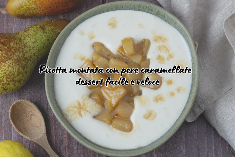 Ricotta batida com peras caramelizadas – sobremesa fácil e rápida