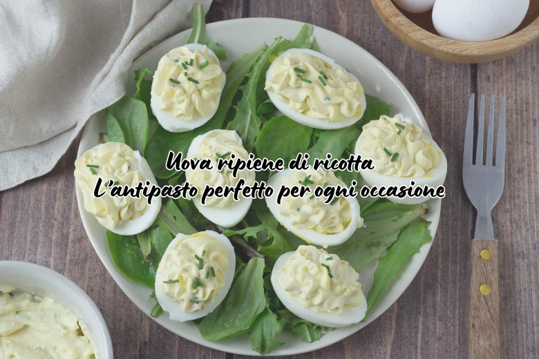 Gevulde eieren met ricotta: het perfecte voorgerecht voor elke gelegenheid