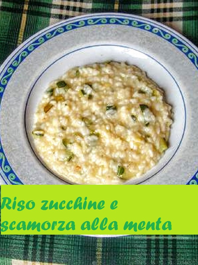 Rijst met courgette en gerookte scamorza met munt