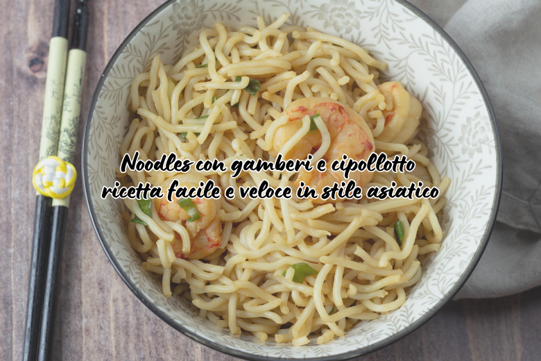Noodles met garnalen en lente-ui: eenvoudig en snel recept in Aziatische stijl